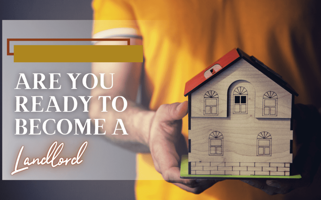 Are You Ready to Become a Landlord?
