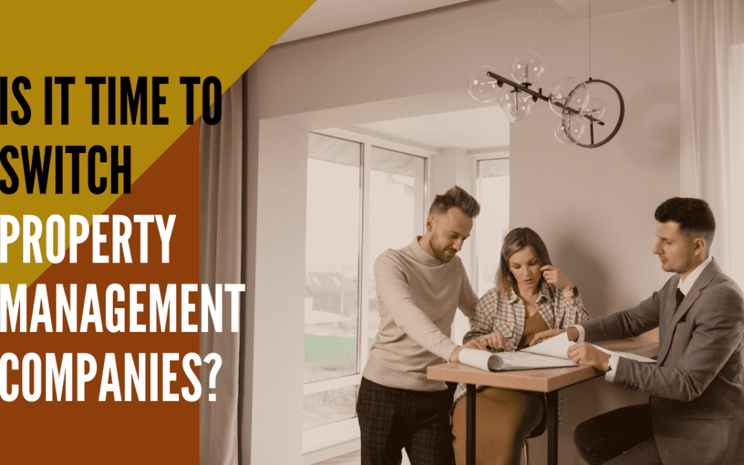 Is It Time to Switch Property Management Companies?